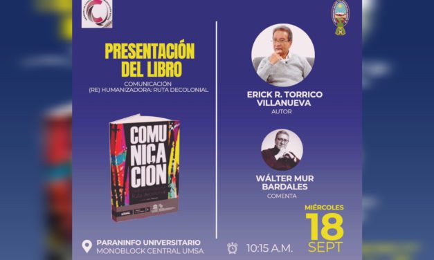 Erick Torrico presentará su libro “Comunicación (Re)Humanizadora – Ruta: Decolonial” en la UMSA