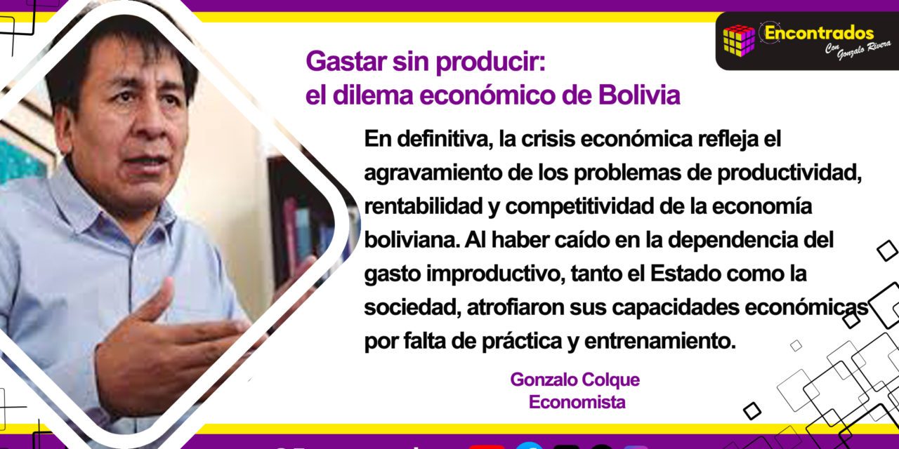 Gastar sin producir: el dilema económico de Bolivia