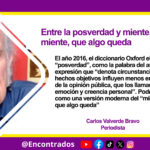 Entre la posverdad y miente, miente, que algo queda