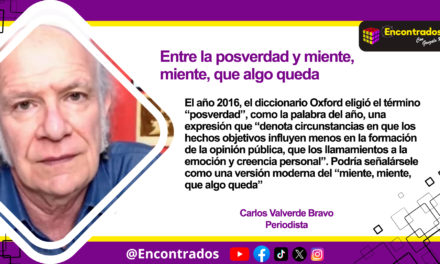Entre la posverdad y miente, miente, que algo queda
