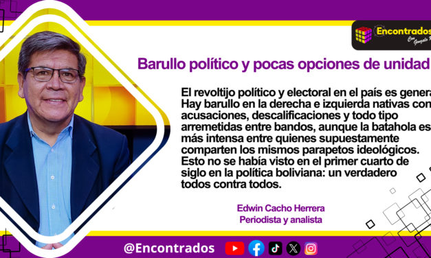 Barullo político y pocas opciones de unidad