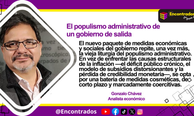 El populismo administrativo de un gobierno de salida