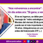 “Nos volveremos a encontrar”. Un día antes era: «Si gana, a ver si aguanta»