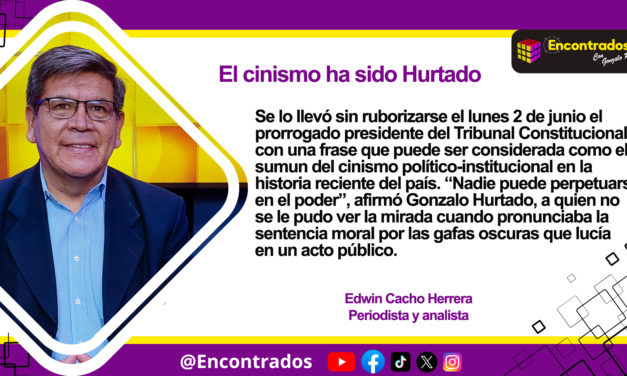 El cinismo ha sido Hurtado