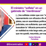 El ministro “sofista” en un gabinete de “mentirosos”