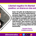 Libertad negativa Vs libertad positiva: un drama en dos actos