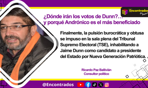 ¿Dónde irán los votos de Dunn?… y porqué Andrónico es el más beneficiado