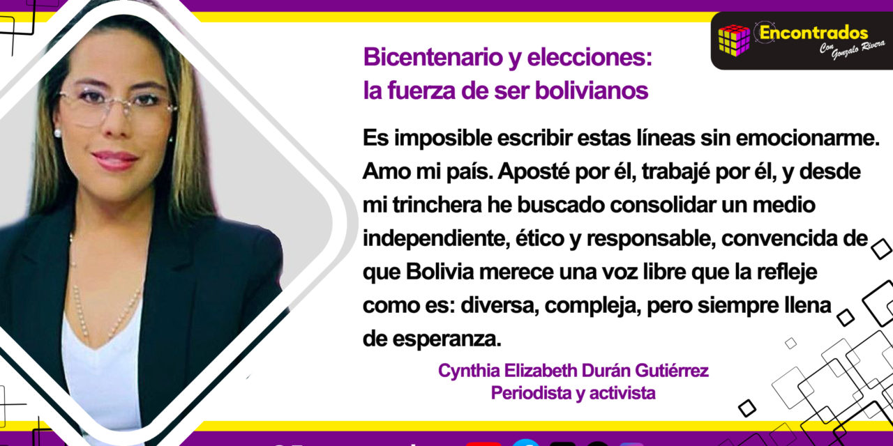 Bicentenario y elecciones: la fuerza de ser bolivianos