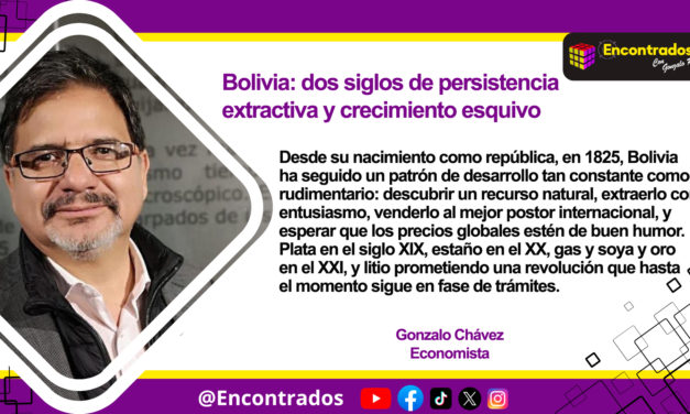 Bolivia: dos siglos de persistencia extractiva y crecimiento esquivo