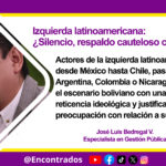 Izquierda latinoamericana: ¿Silencio, respaldo cauteloso o línea crítica?