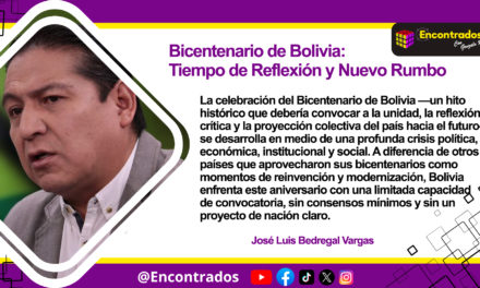 Bicentenario de Bolivia: Tiempo de Reflexión y Nuevo Rumbo