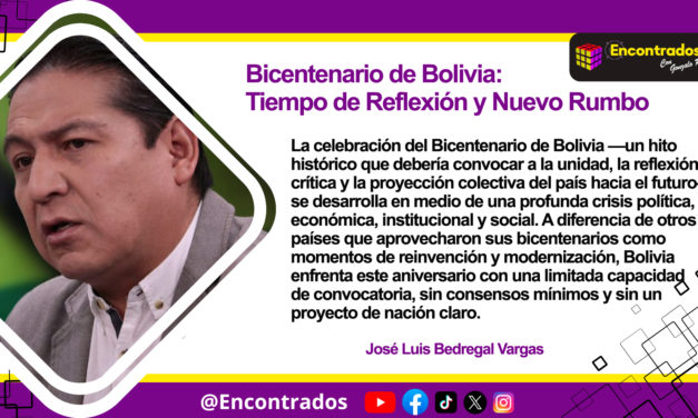 Bicentenario de Bolivia: Tiempo de Reflexión y Nuevo Rumbo