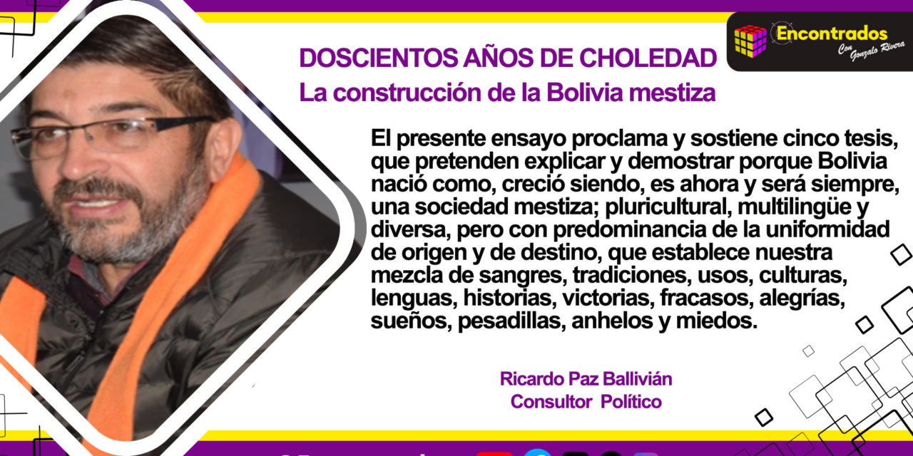 DOSCIENTOS AÑOS DE CHOLEDAD: La construcción de la Bolivia mestiza