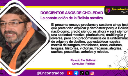DOSCIENTOS AÑOS DE CHOLEDAD: La construcción de la Bolivia mestiza
