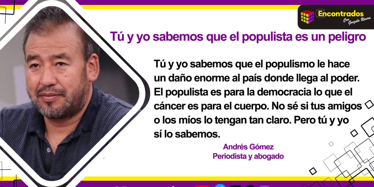Tú y yo sabemos que el populista es un peligro