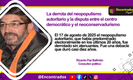 La derrota del neopopulismo autoritario y la disputa entre el centro democrático y el neoconservadurismo