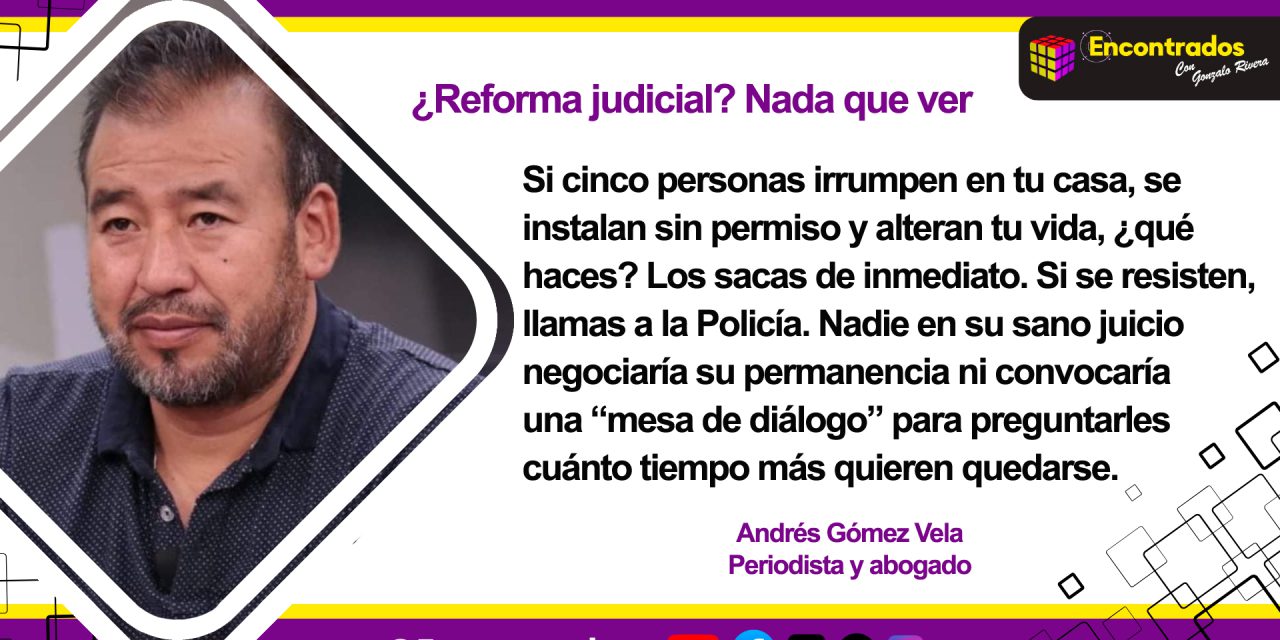 ¿Reforma judicial? Nada que ver