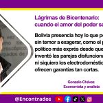 Lágrimas de Bicentenario: cuando el amor del poder se quiebra