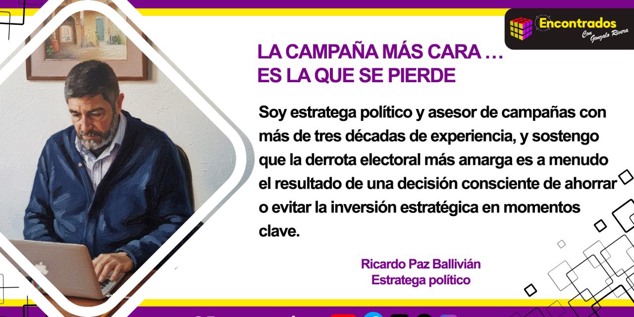 LA CAMPAÑA MÁS CARA … ES LA QUE SE PIERDE