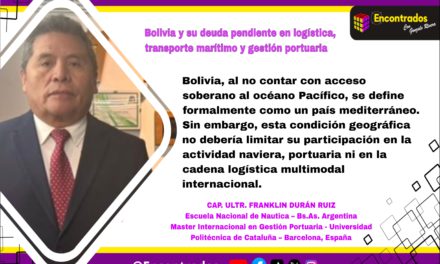 Bolivia y su deuda pendiente en logística, transporte marítimo y gestión portuaria