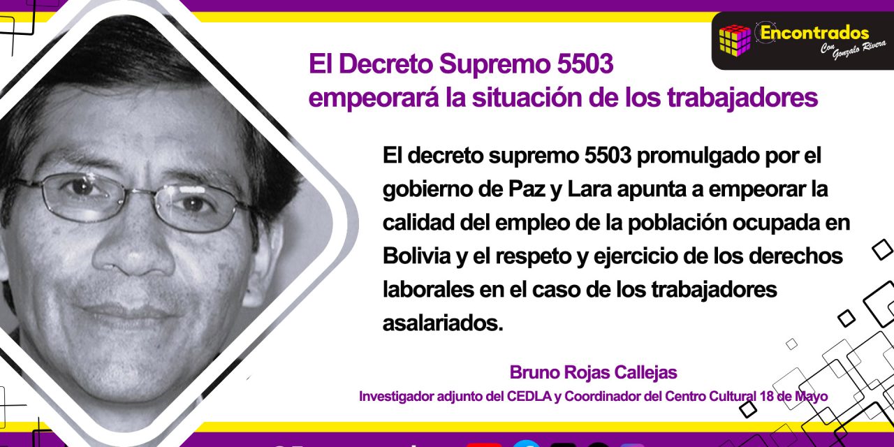 El Decreto Supremo 5503 empeorará la situación de los trabajadores