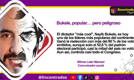 Bukele, popular… pero peligroso