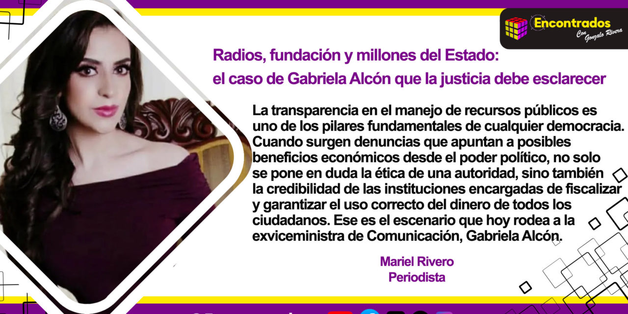 Radios, fundación y millones del Estado: el caso de Gabriela Alcón que la justicia debe esclarecer