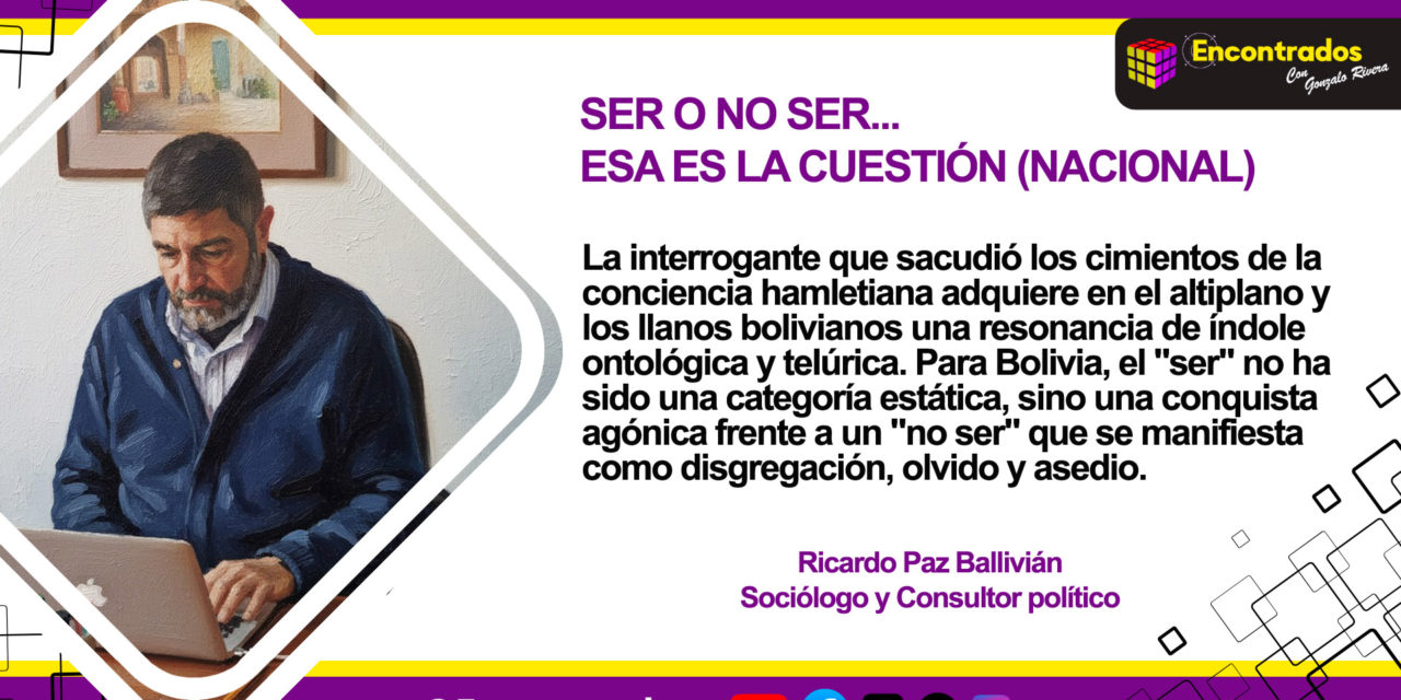 SER O NO SER… ESA ES LA CUESTIÓN (NACIONAL)