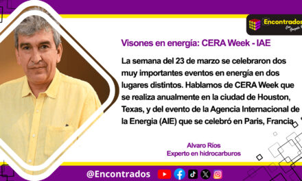 Visones en energía: CERA Week – IAE