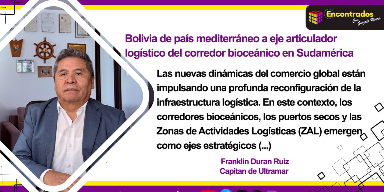 Bolivia de país mediterráneo a eje articulador logístico del corredor bioceánico en Sudamérica