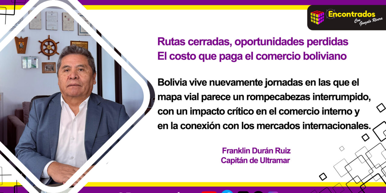 Rutas cerradas, oportunidades perdidas. El costo que paga el comercio boliviano