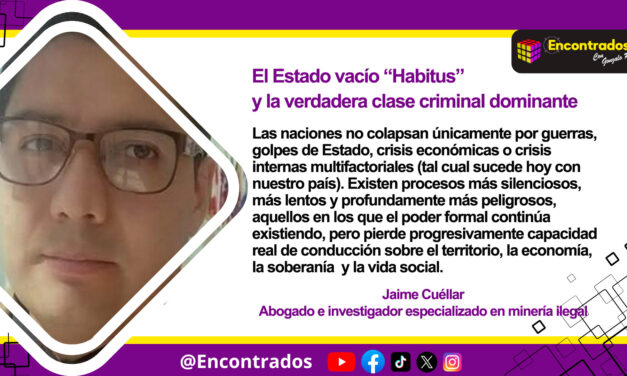 El Estado vacío “Habitus” y la verdadera clase criminal dominante