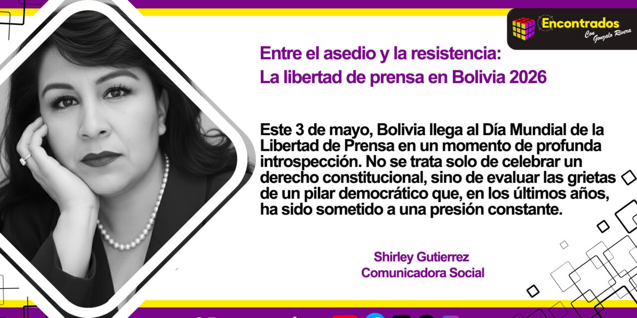 Entre el asedio y la resistencia: La libertad de prensa en Bolivia 2026