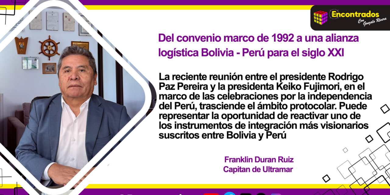 Del convenio marco de 1992 a una alianza logísticaBolivia – Perú para el siglo XXI