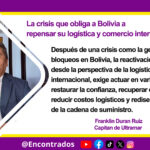 La crisis que obliga a Bolivia a repensar su logística y comercio internacional