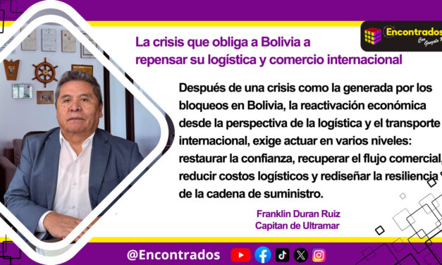 La crisis que obliga a Bolivia a repensar su logística y comercio internacional