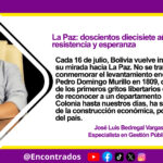 La Paz: doscientos diecisiete años de liderazgo, resistencia y esperanza